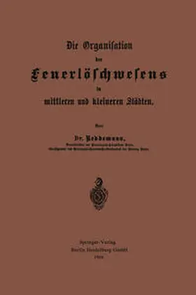 Reddemann |  Die Organisation des Feuerlöschwesens in mittleren und kleineren Städten | eBook | Sack Fachmedien