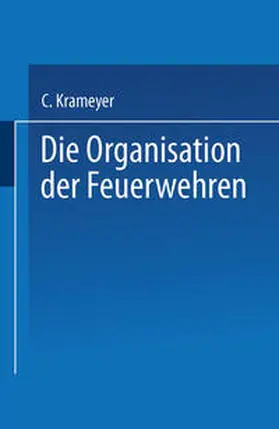 Krameyer |  Die Organisation der Feuerwehren | eBook | Sack Fachmedien