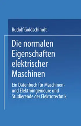 Goldschmidt |  Die normalen Eigenschaften elektrischer Maschinen | eBook | Sack Fachmedien