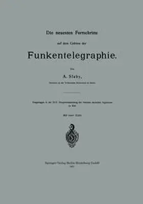 Slaby |  Die neuesten Fortschritte auf dem Gebiete der Funkentelegraphie | eBook | Sack Fachmedien