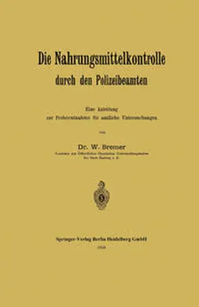 Bremer |  Die Nahrungsmittelkontrolle durch den Polizeibeamten | eBook | Sack Fachmedien