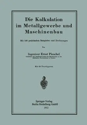 Pieschel |  Die Kalkulation im Metallgewerbe und Maschinenbau | eBook | Sack Fachmedien