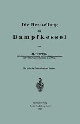 Gerbel |  Die Herstellung der Dampfkessel | eBook | Sack Fachmedien