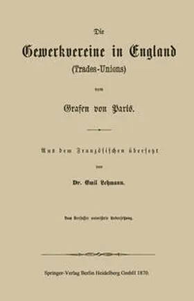 Lehmann |  Die Gewerkvereine in England (Trades-Unions) vom Grafen vom Paris | eBook | Sack Fachmedien