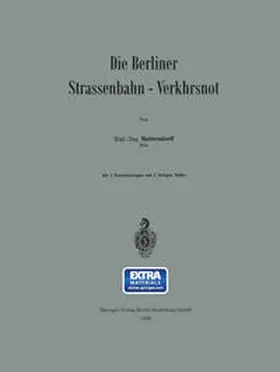 Mattersdorff |  Die Berliner Strassenbahn-Verkehrsnot | eBook | Sack Fachmedien