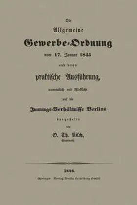 Risch |  Die Allgemeine Gewerbe-Ordnung vom 17. Januar 1845 und deren praktische Ausführung, namentlich mit Rücksicht auf die Innungs-Verhältnisse Berlins | eBook | Sack Fachmedien