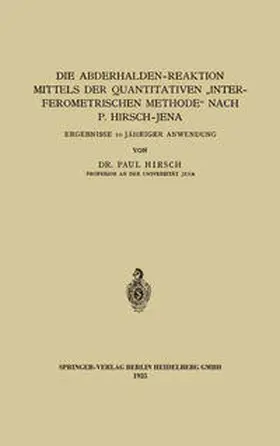 Hirsch |  Die Abderhalden-Reaktion mittels der Quantitativen "Interferometrischen Methode" nach P. Hirsch-Jena | eBook | Sack Fachmedien
