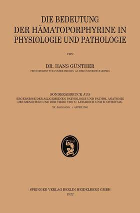 Günther | Die Bedeutung der Hämatoporphyrine in Physiologie und Pathologie | Buch | 978-3-662-33367-9 | sack.de