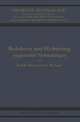 Bauer / Wieland |  Reduktion und Hydrierung Organischer Verbindungen | Buch |  Sack Fachmedien