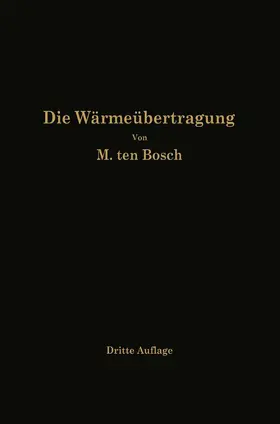 ten Bosch | Die Wärmeübertragung | Buch | 978-3-662-33641-0 | www.sack.de