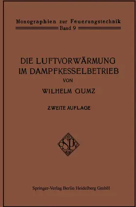 Gumz | Die Luftvorwärmung im Dampfkesselbetrieb | Buch | 978-3-662-33667-0 | www.sack.de