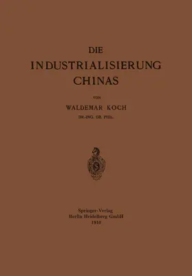 Koch | Die Industrialisierung Chinas | Buch | 978-3-662-33674-8 | www.sack.de