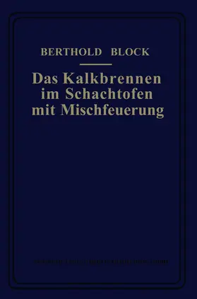 Block |  Das Kalkbrennen im Schachtofen mit Mischfeuerung | Buch |  Sack Fachmedien