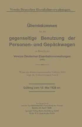  Übereinkommen für die gegenseitige Benutzung der Personen- und Gepäckwagen im Bereiche des Vereins Deutscher Eisenbahnverwaltungen (VPÜ) | eBook | Sack Fachmedien