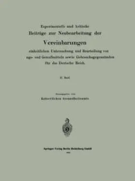  Experimentelle und kritische Beiträge zur Neubearbeitung der Vereinbarungen zur einheitlichen Untersuchung und Beurteilung von Nahrungs- und Genußmitteln sowie Gebrauchsgegenständen für das Deutsche Reich | eBook | Sack Fachmedien