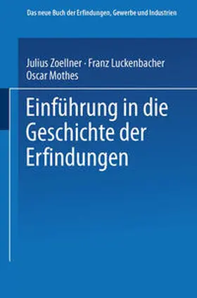 Zoellner / Mothes / Luckenbacher |  Einführung in die Geschichte der Erfindungen | eBook | Sack Fachmedien