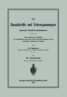 Engesser |  Die Zusatzkräfte und Nebenspannungen eiserner Fachwerkbrücken | eBook | Sack Fachmedien