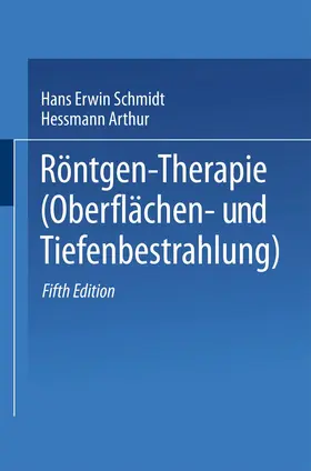 Schmidt / Hessmann |  Röntgen-Therapie (Oberflächen- und Tiefenbestrahlung) | Buch |  Sack Fachmedien