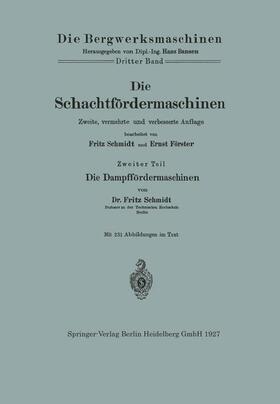 Förster / Schmidt | Die Schachtfördermaschinen | Buch | 978-3-662-34320-3 | sack.de