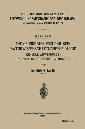 Bauer | Die Grundprinzipien der Rein Naturwissenschaftlichen Biologie und ihre Anwendungen in der Physiologie und Pathologie | Buch | 978-3-662-34341-8 | sack.de
