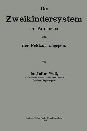 Wolf |  Das Zweikindersystem im Anmarsch und der Feldzug dagegen | Buch |  Sack Fachmedien