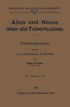 Gruber | Altes und Neues über die Tuberkulose | Buch | 978-3-662-34410-1 | sack.de