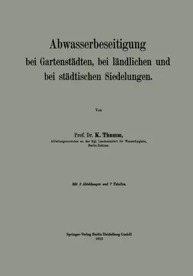 Thumm |  Abwasserbeseitigung bei Gartenstädten, bei ländlichen und bei städtischen Siedelungen | Buch |  Sack Fachmedien