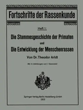 Arldt |  Die Stammesgeschichte der Primaten und die Entwicklung der Menschenrassen | eBook | Sack Fachmedien