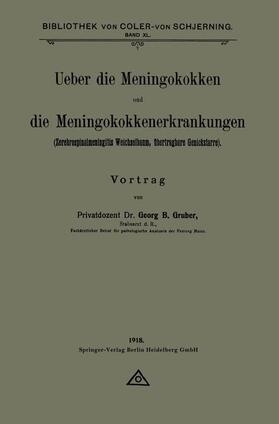 Gruber | Ueber die Meningokokken und die Meningokokkenerkrankungen | Buch | 978-3-662-34749-2 | sack.de