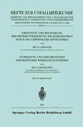 Koneczny / Jonasch |  Erkennung und Beurteilung der Meniskusverletzung des Kniegelenkes durch das Gewöhnliche Röntgenbild. Auswertung und Dokumentation Traumatischer Wirbelsäulenschäden | Buch |  Sack Fachmedien