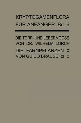 Lorch / Brause |  Die Torf- und Lebermoose | Buch |  Sack Fachmedien