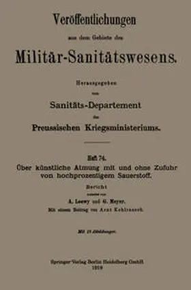 Loewy / Meyer / Kohlrausch |  Über künstliche Atmung mit und ohne Zufuhr von hochprozentigem Sauerstoff | eBook | Sack Fachmedien