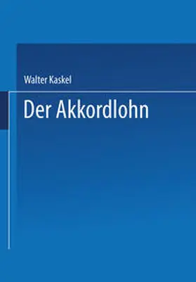 Kaskel |  Der Akkordlohn | eBook | Sack Fachmedien