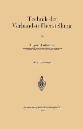 Lohmann | Technik der Verbandstoffherstellung | Buch | 978-3-662-35430-8 | www.sack.de
