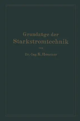 Hoerner | Grundzüge der Starkstromtechnik | Buch | 978-3-662-35506-0 | www.sack.de