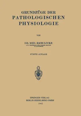 Lucke |  Grundzüge der Pathologischen Physiologie | Buch |  Sack Fachmedien
