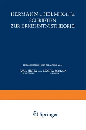 von Helmholtz / Schlick / Hertz |  Hermann v. Helmholtz Schriften zur Erkenntnistheorie | Buch |  Sack Fachmedien