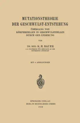 Bauer |  Mutationstheorie der Geschwulst-Entstehung | Buch |  Sack Fachmedien