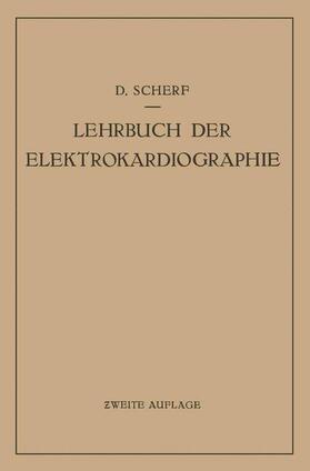 Scherf | Lehrbuch der Elektrokardiographie | Buch | 978-3-662-35666-1 | sack.de