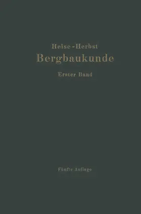 Fritzsche / Heise / Herbst |  Lehrbuch der Bergbaukunde | Buch |  Sack Fachmedien