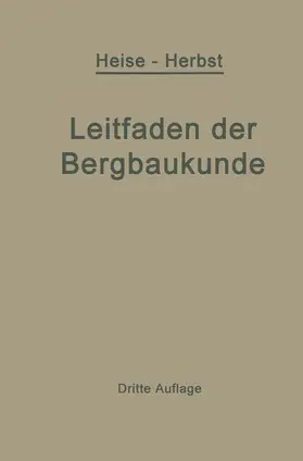 Heise / Herbst |  Kurzer Leitfaden der Bergbaukunde | Buch |  Sack Fachmedien