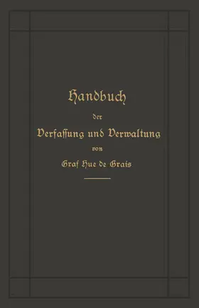 Hue de Grais | Handbuch der Verfassung und Verwaltung in Preußen und dem Deutschen Reiche | Buch | 978-3-662-35775-0 | sack.de