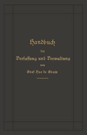 Hue de Grais | Handbuch der Verfassung und Verwaltung in Preußen und dem Deutschen Reiche | Buch | 978-3-662-35775-0 | sack.de