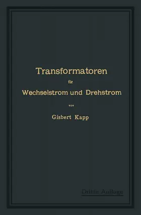 Kapp |  Transformatoren für Wechselstrom und Drehstrom | Buch |  Sack Fachmedien