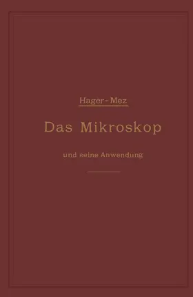 Hager / Mez |  Das Mikroskop und seine Anwendung | Buch |  Sack Fachmedien