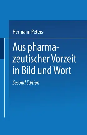 Peters |  Aus pharmazeutischer Vorzeit in Bild und Wort | Buch |  Sack Fachmedien
