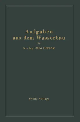Streck | Aufgaben aus dem Wasserbau | Buch | 978-3-662-35837-5 | www.sack.de