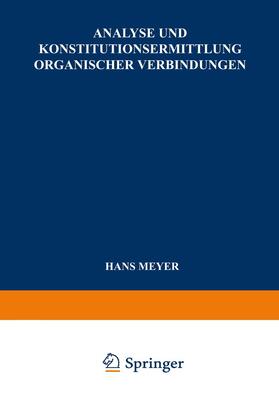 Meyer | Analyse und Konstitutionsermittlung Organischer Verbindungen | Buch | 978-3-662-35865-8 | sack.de