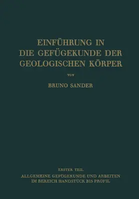 Sander |  Einführung in die Gefügekunde der Geologischen Körper | Buch |  Sack Fachmedien