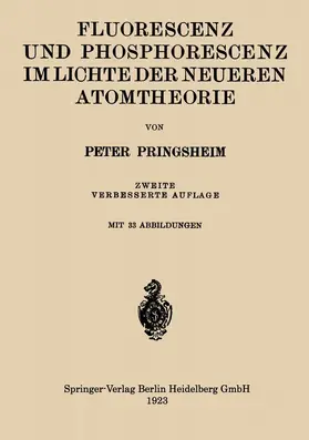Pringsheim |  Fluorescenz und Phosphorescenz im Lichte der Neueren Atomtheorie | Buch |  Sack Fachmedien